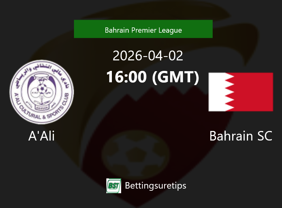 A'Ali vs Bahrain SC's Prediction and Betting Tips - 2nd April 2026