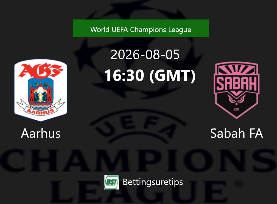 Aarhus vs Sabah FA Prediction Betting Tips & Correct Score