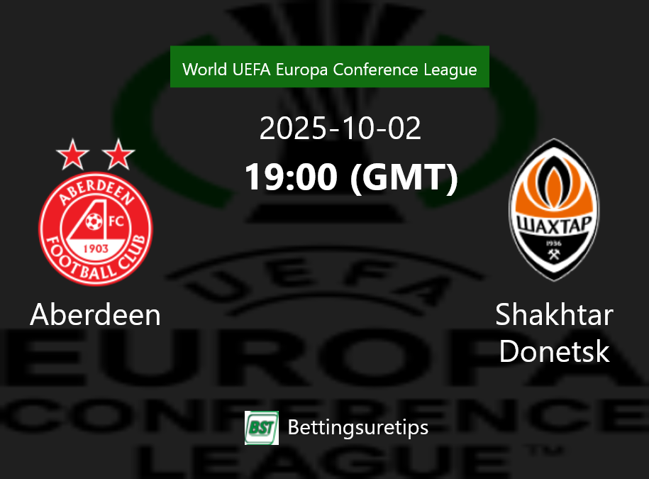 Aberdeen vs Shakhtar Donetsk Prediction Betting Tips & Correct Score