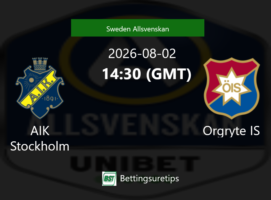 AIK Stockholm vs Orgryte IS Prediction Betting Tips & Correct Score