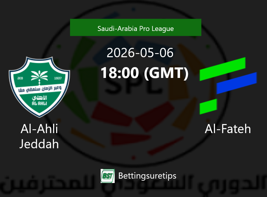 Al-Ahli Jeddah vs Al-Fateh Prediction Betting Tips & Correct Score