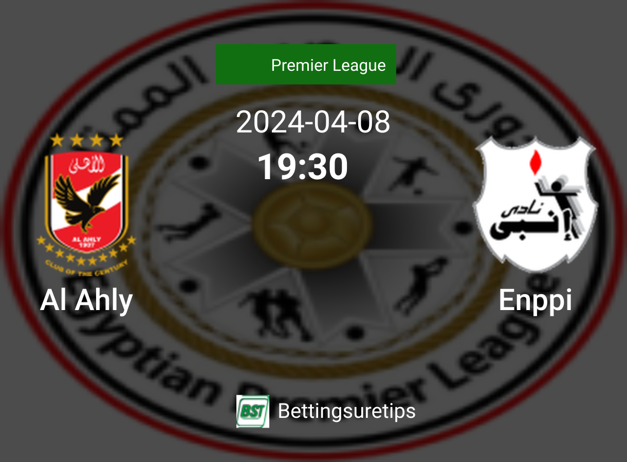 Al Ahly vs Enppi's Prediction and Betting Tips 8th April 2025