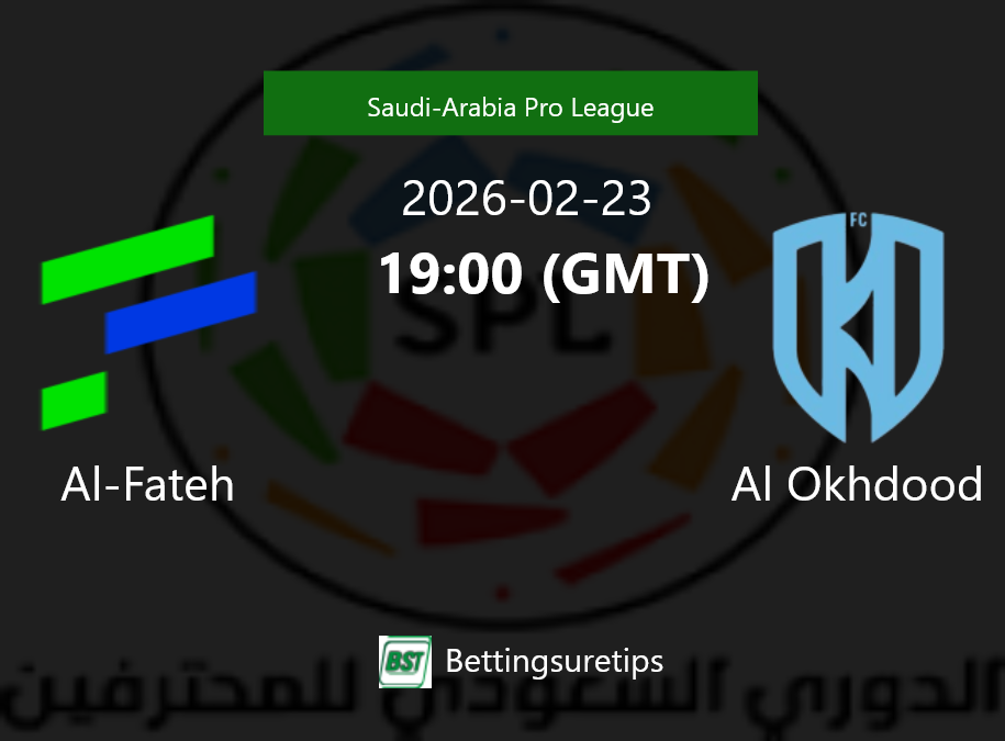Al-Fateh vs Al Okhdood Prediction Betting Tips & Correct Score