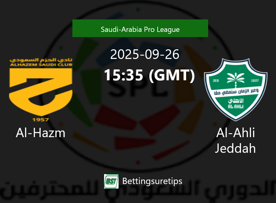 Al-Hazm vs Al-Ahli Jeddah Prediction Betting Tips & Correct Score