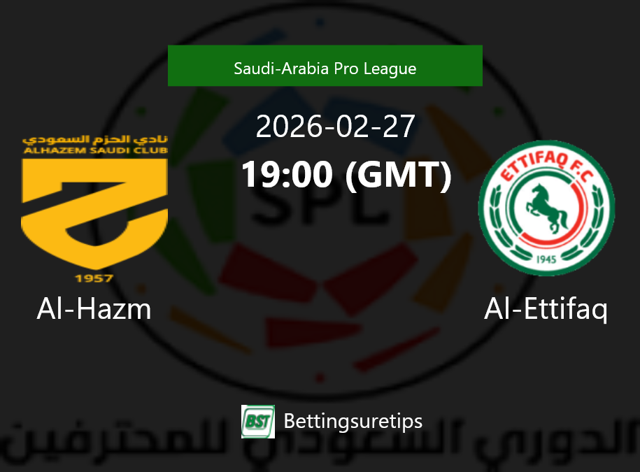 Al-Hazm vs Al-Ettifaq Prediction Betting Tips & Correct Score