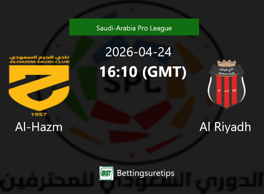 Al-Hazm vs Al Riyadh Prediction Betting Tips & Correct Score