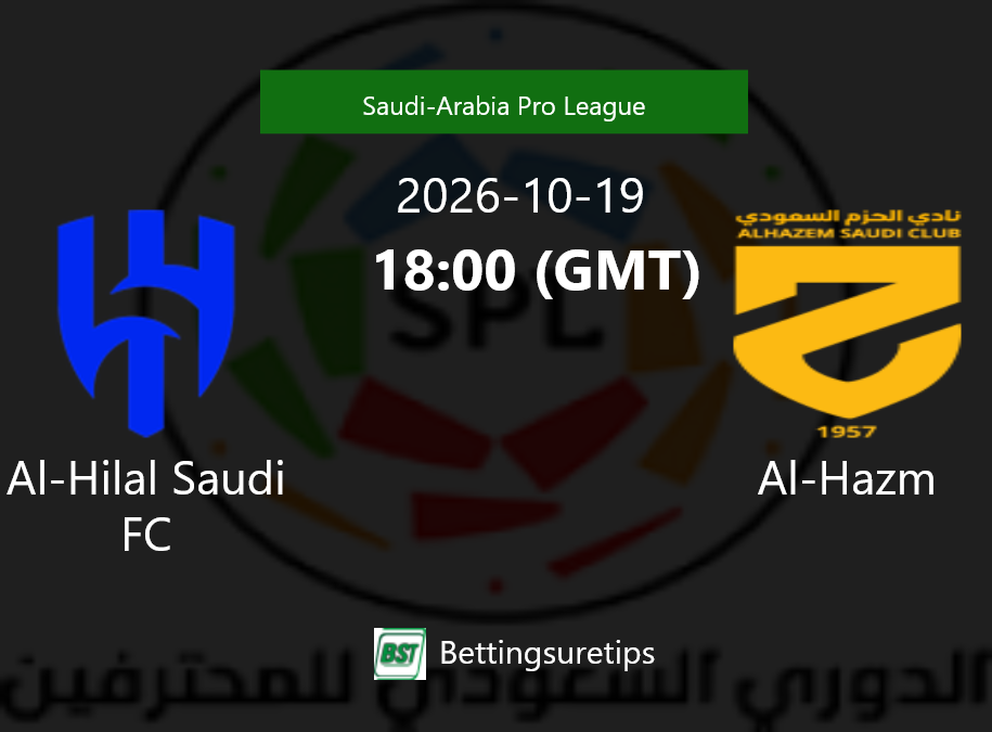 Al-Hilal Saudi FC vs Al-Hazm Prediction Betting Tips & Correct Score
