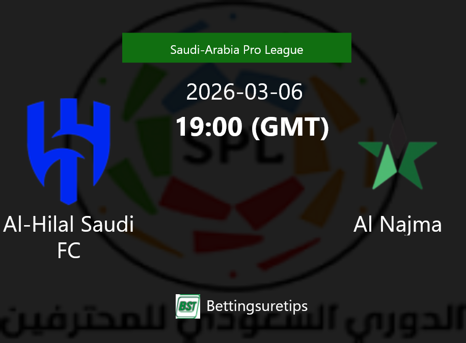 Al-Hilal Saudi FC vs Al Najma Prediction Betting Tips & Correct Score