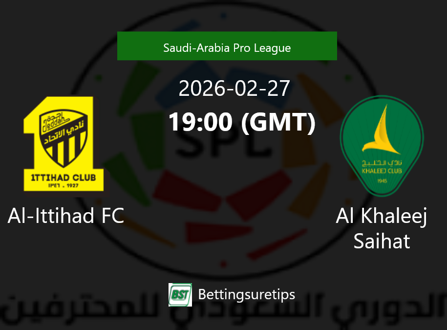 Al-Ittihad FC vs Al Khaleej Saihat Prediction Betting Tips & Correct Score
