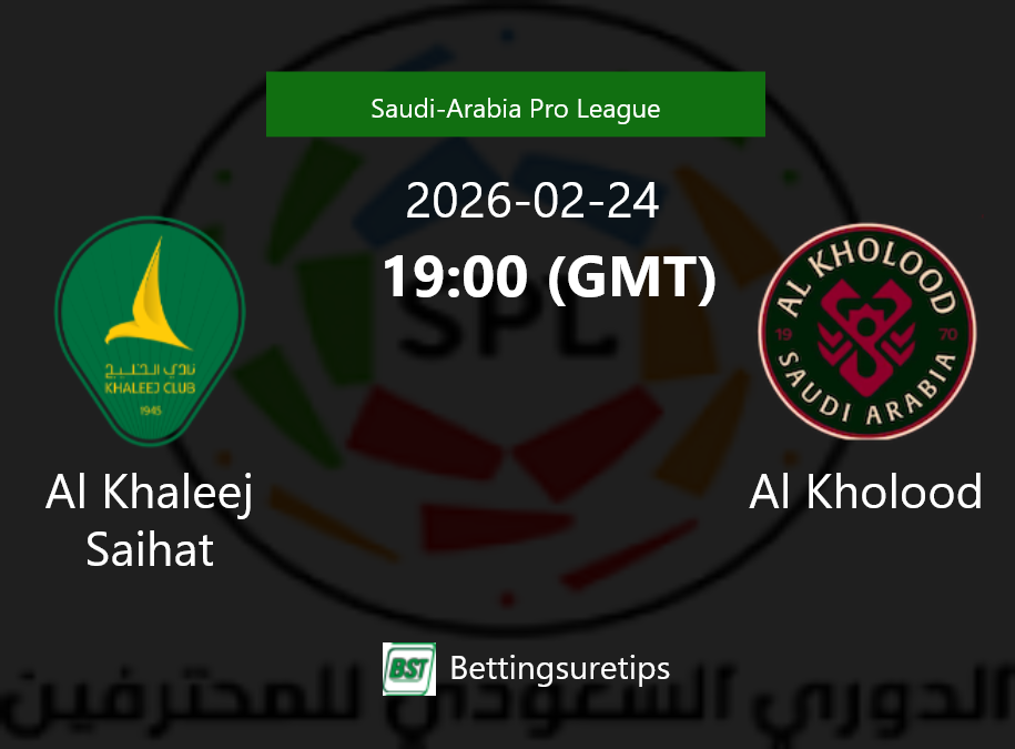 Al Khaleej Saihat vs Al Kholood Prediction Betting Tips & Correct Score