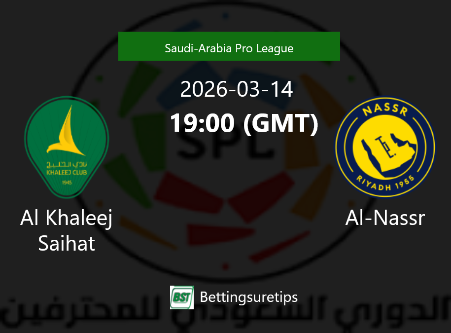 Al Khaleej Saihat vs Al-Nassr Prediction Betting Tips & Correct Score