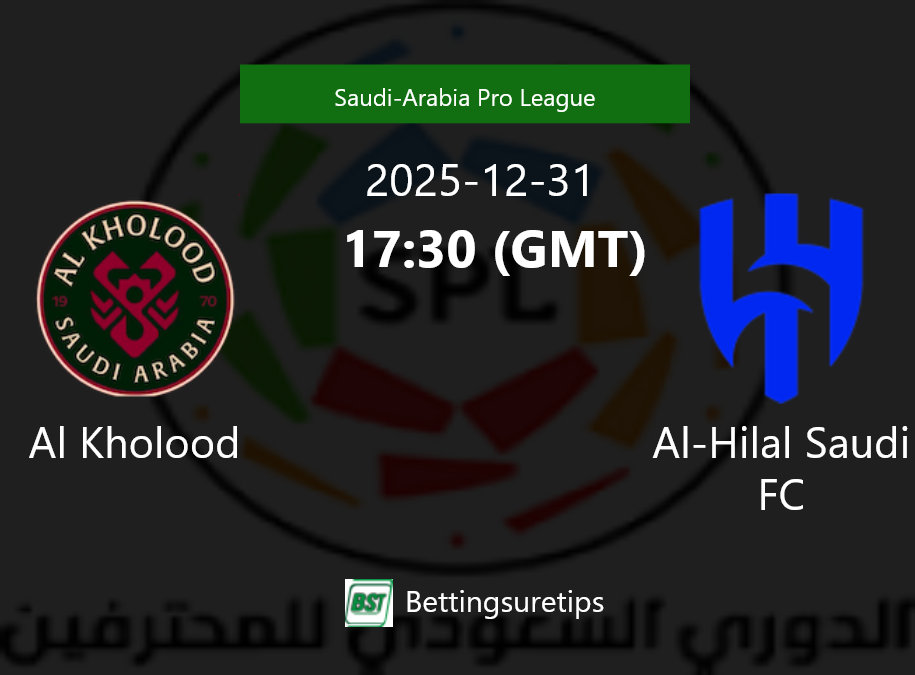Al Kholood vs Al-Hilal Saudi FC Prediction Betting Tips & Correct Score