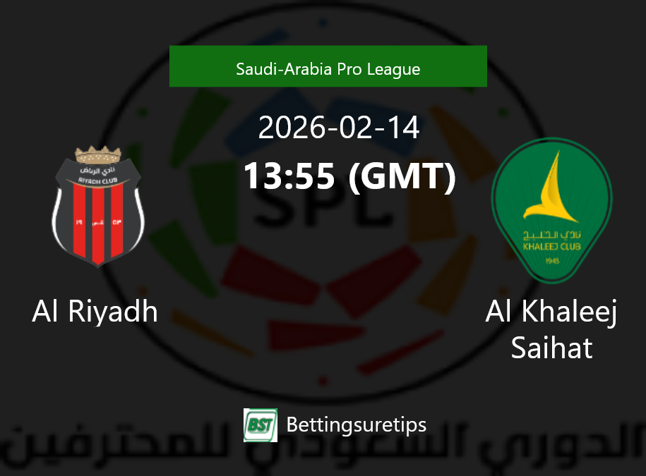Al Riyadh vs Al Khaleej Saihat Prediction Betting Tips & Correct Score