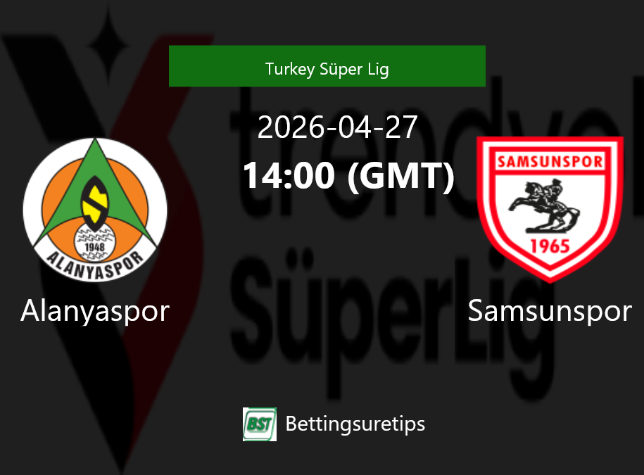 Alanyaspor vs Samsunspor Prediction Betting Tips & Correct Score