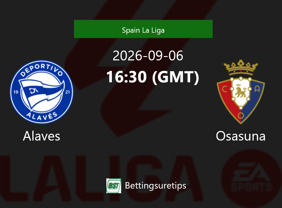 Alaves vs Osasuna Prediction Betting Tips & Correct Score
