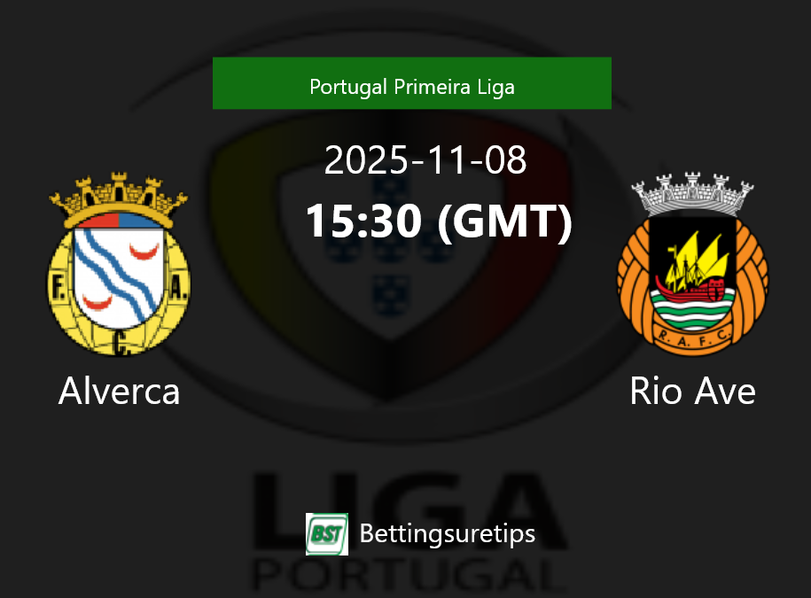 Alverca vs Rio Ave Prediction Betting Tips & Correct Score
