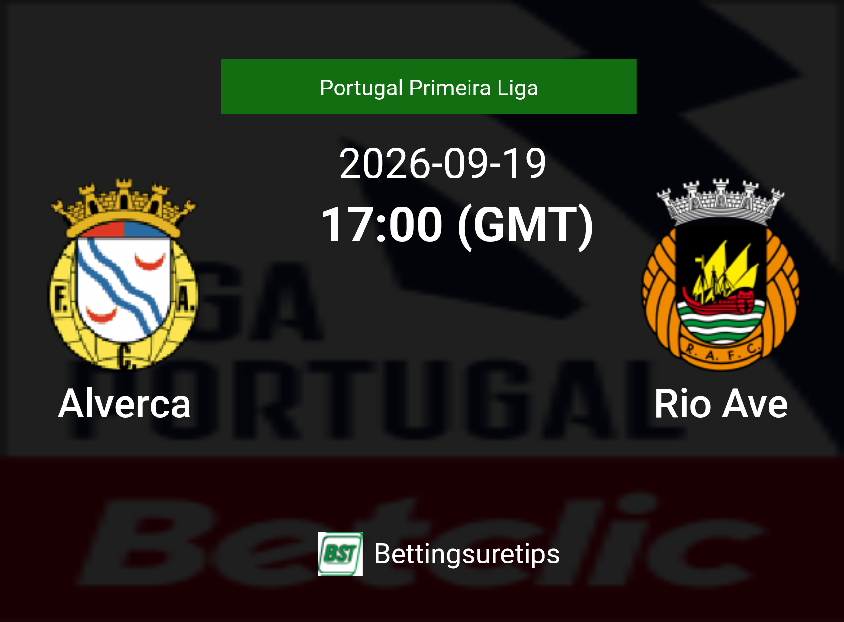Alverca vs Rio Ave Prediction Betting Tips & Correct Score