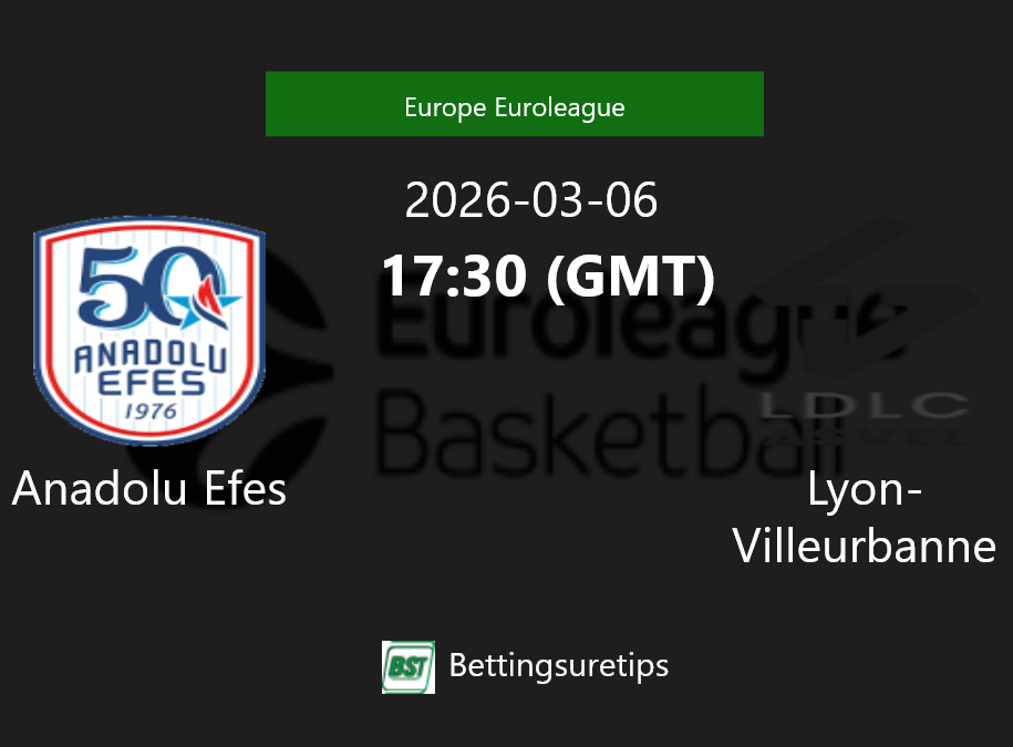 Anadolu Efes vs Lyon-Villeurbanne Prediction and Pick - Europe Euroleague