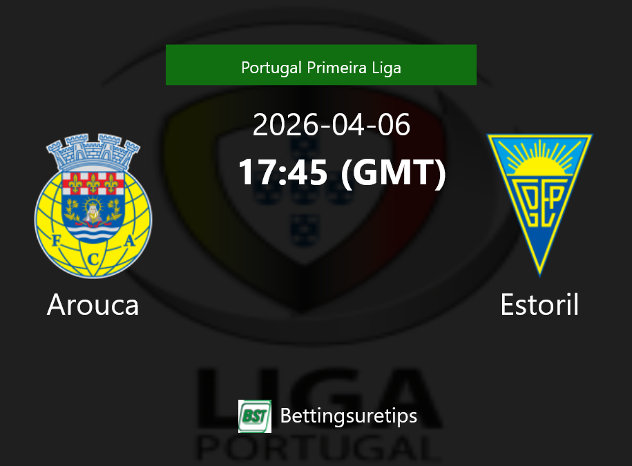 Arouca vs Estoril Prediction Betting Tips & Correct Score