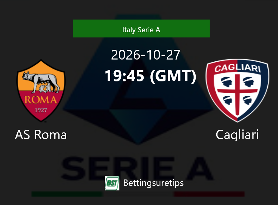 AS Roma vs Cagliari Prediction Betting Tips & Correct Score