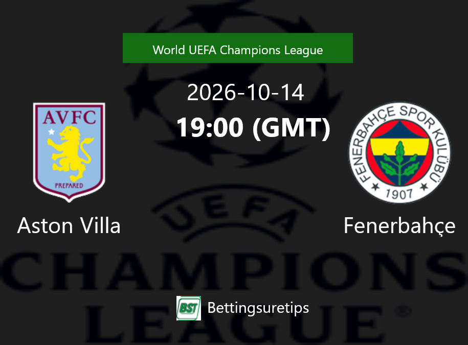 Aston Villa vs Fenerbahçe Prediction Betting Tips & Correct Score