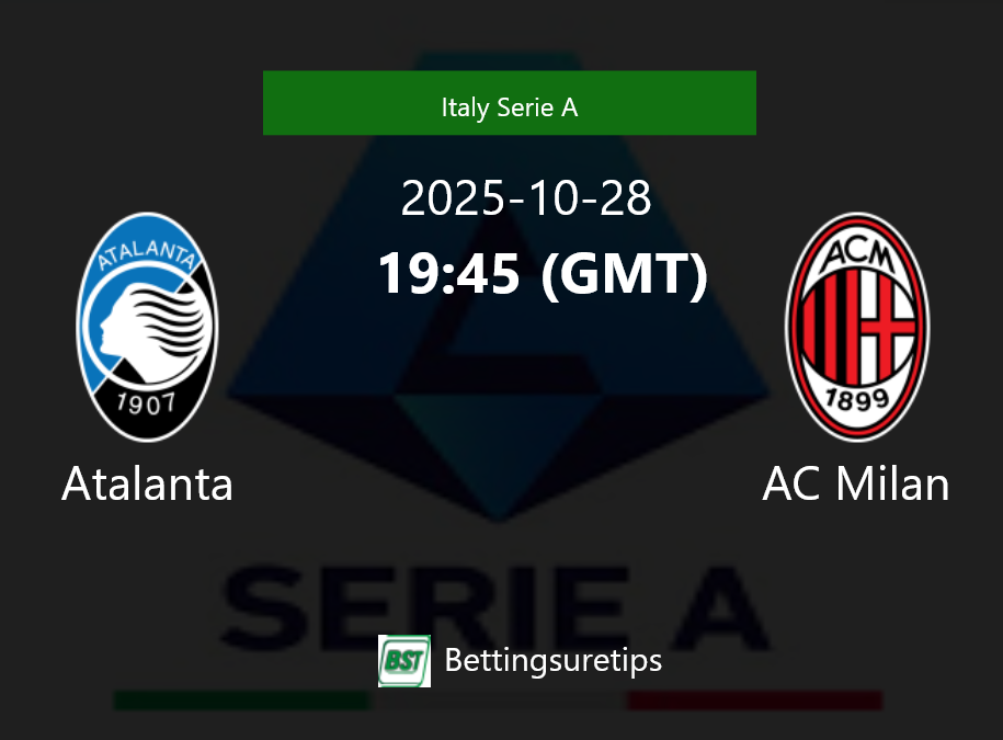 Atalanta vs AC Milan Prediction Betting Tips & Correct Score
