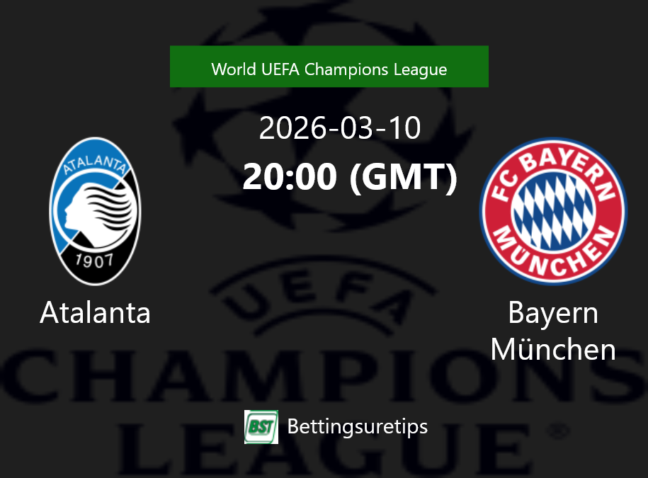Atalanta vs Bayern München Prediction Betting Tips & Correct Score