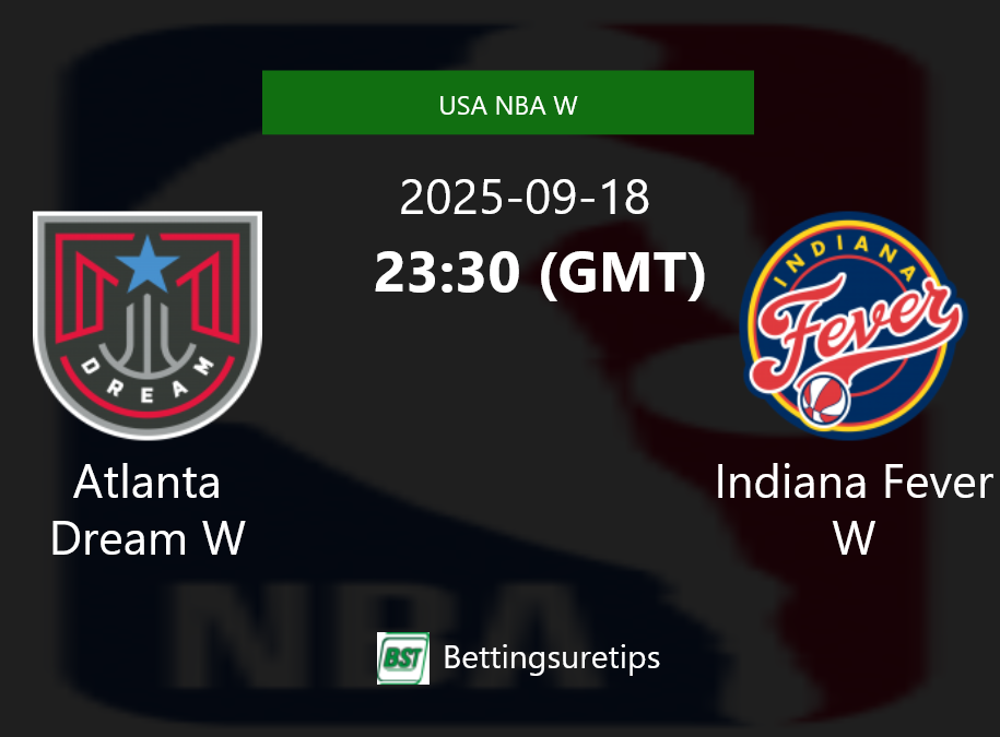 Atlanta Dream W vs Indiana Fever W Prediction and Pick - USA NBA W