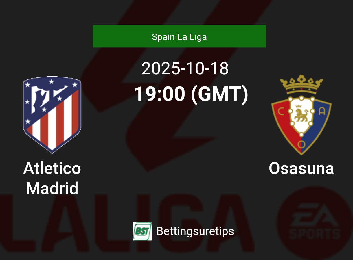 Atletico Madrid vs Osasuna Prediction Betting Tips & Correct Score