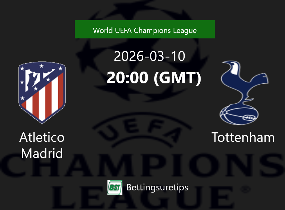 Atletico Madrid vs Tottenham Prediction Betting Tips & Correct Score
