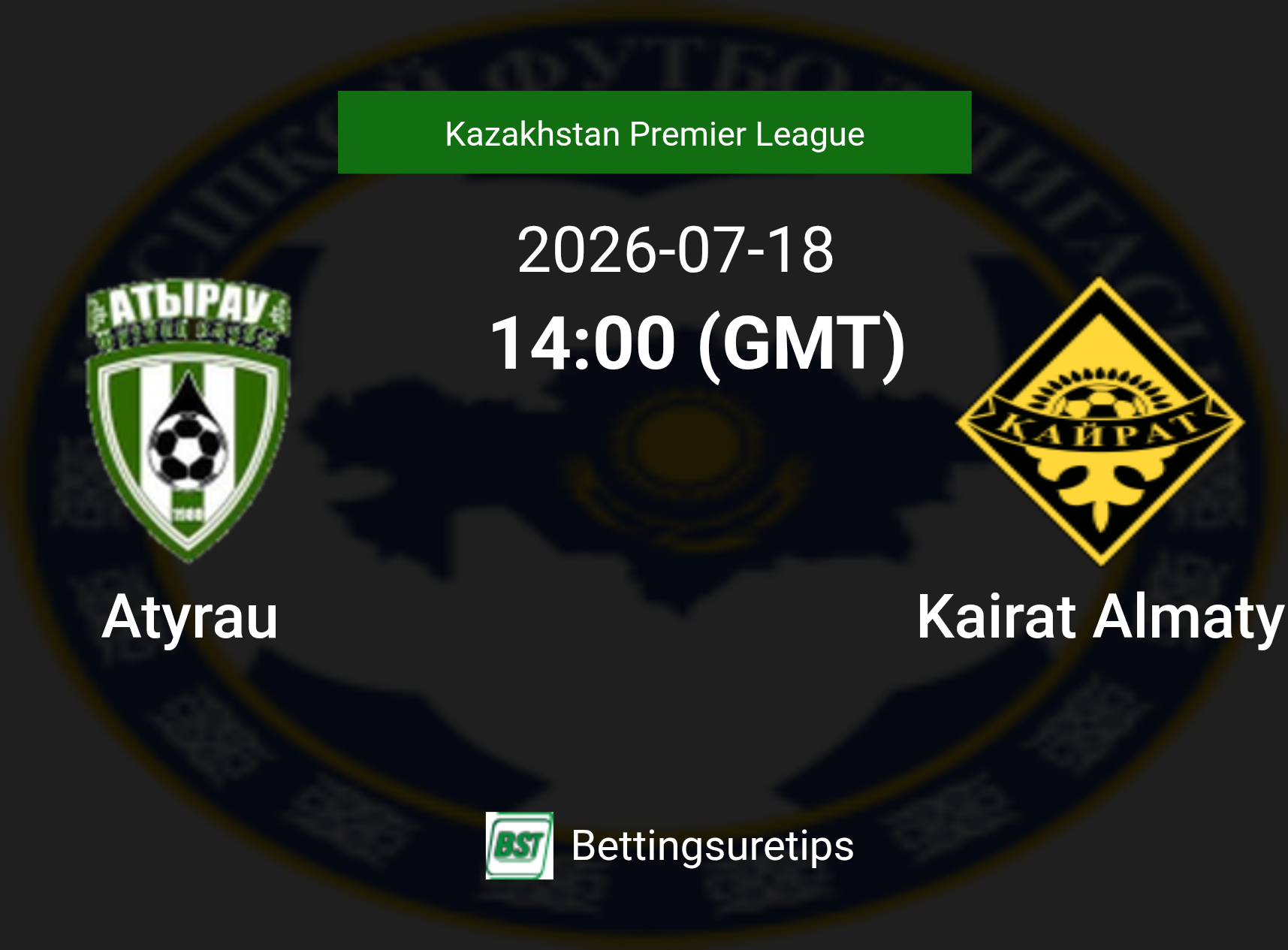 Atyrau vs Kairat Almaty Prediction Betting Tips & Correct Score