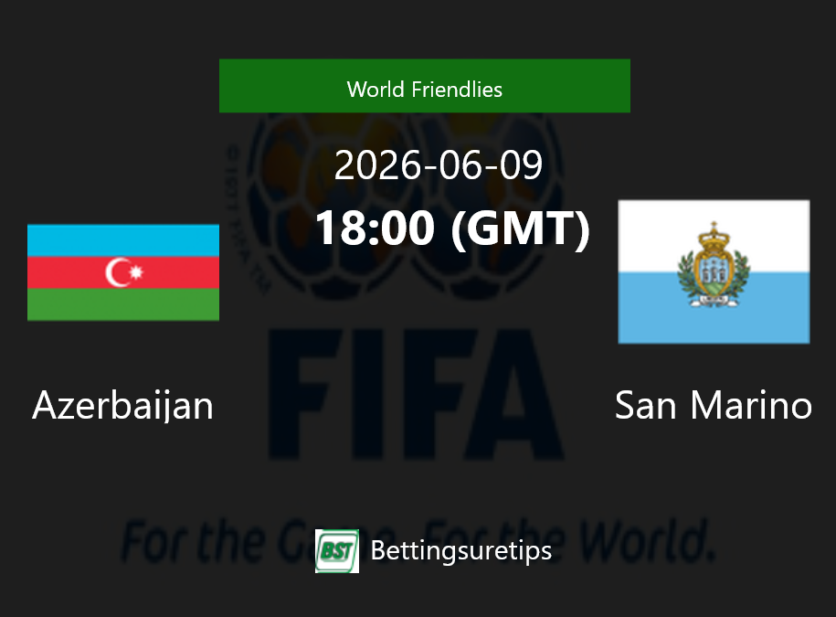 Azerbaijan vs San Marino Prediction Betting Tips & Correct Score