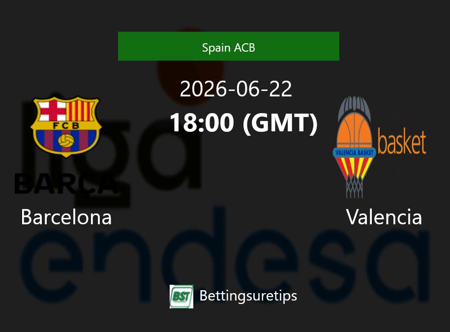 Barcelona vs Valencia Prediction and Pick - Spain ACB