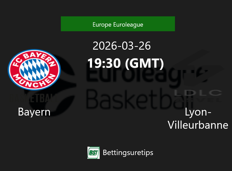 Bayern vs Lyon-Villeurbanne Prediction and Pick - Europe Euroleague