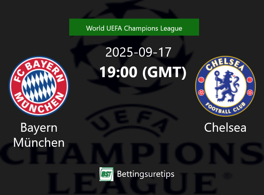 Bayern München vs Chelsea Prediction Betting Tips & Correct Score