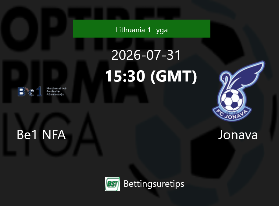 Be1 NFA vs Jonava Prediction Betting Tips & Correct Score
