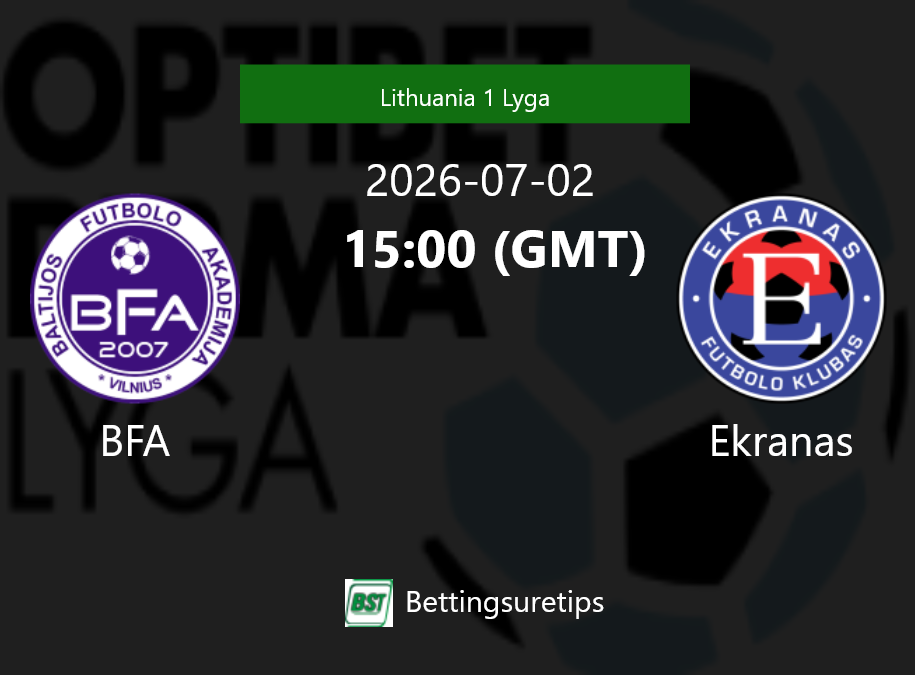 BFA vs Ekranas Prediction Betting Tips & Correct Score