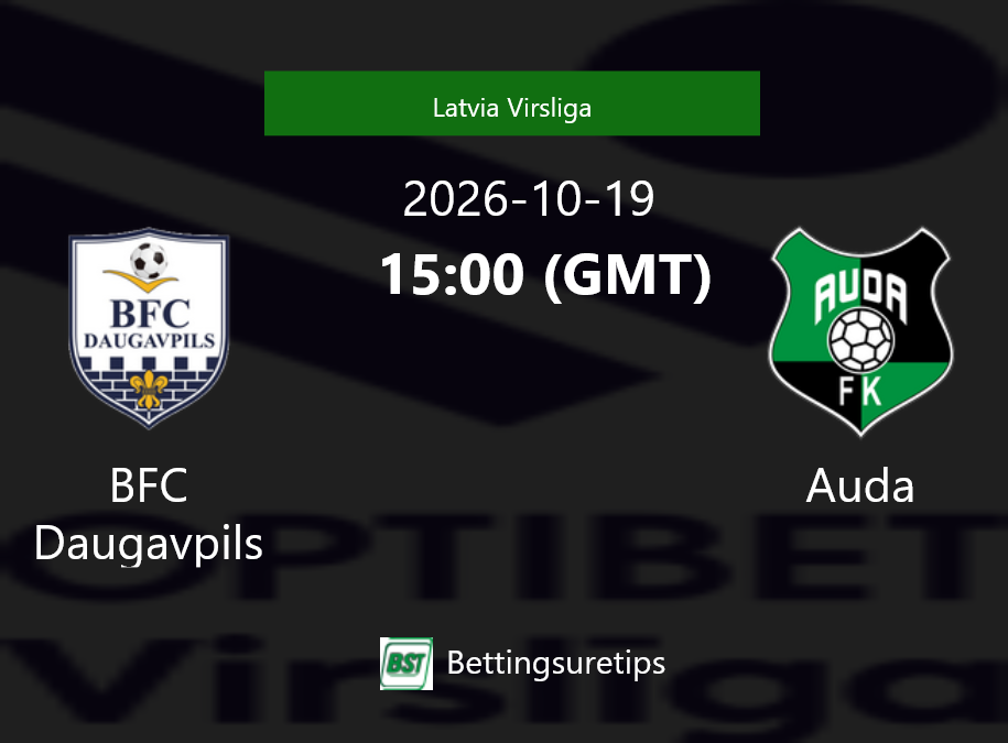 BFC Daugavpils vs Auda Prediction Betting Tips & Correct Score