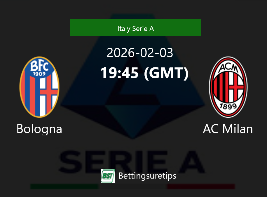 Bologna vs AC Milan Prediction Betting Tips & Correct Score