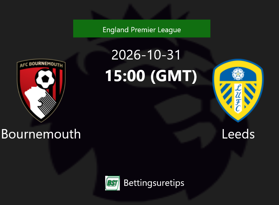 Bournemouth vs Leeds Prediction Betting Tips & Correct Score