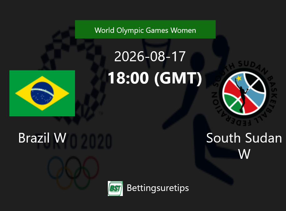 Brazil W vs South Sudan W Prediction and Pick - World Olympic Games Women Brazil W vs South Sudan W Prediction and Pick - World Olympic Games Women
