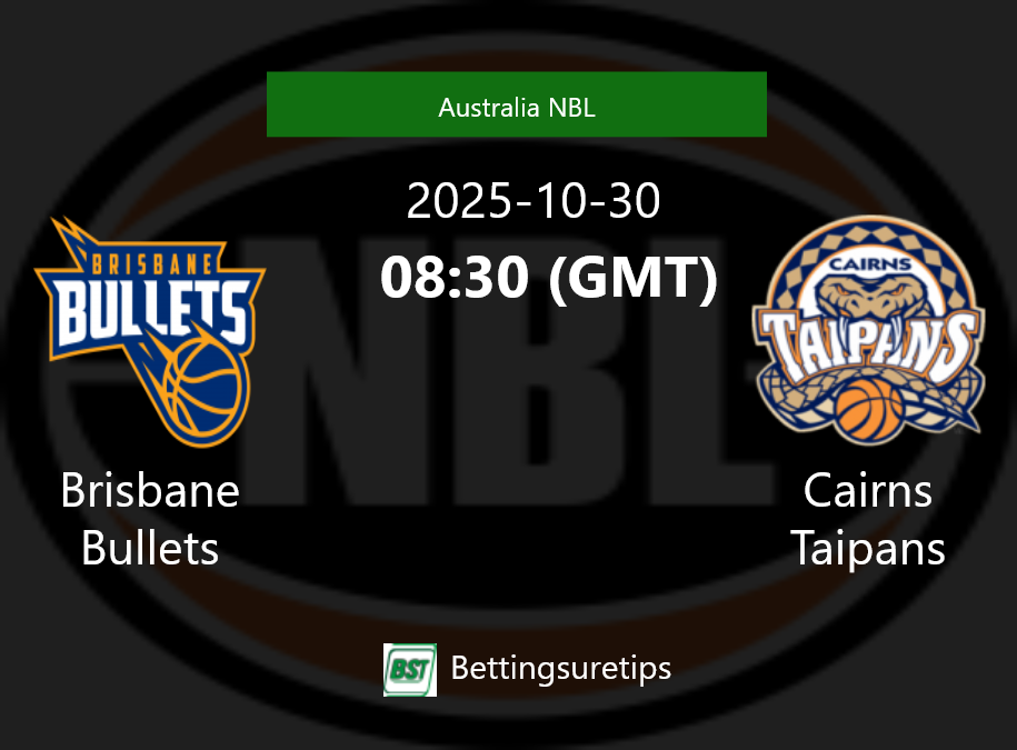 Brisbane Bullets vs Cairns Taipans Prediction and Pick - Australia NBL Brisbane Bullets vs Cairns Taipans Prediction and Pick - Australia NBL