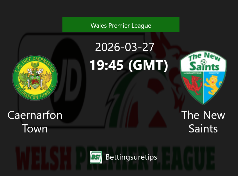 Caernarfon Town vs The New Saints Prediction Betting Tips & Correct Score
