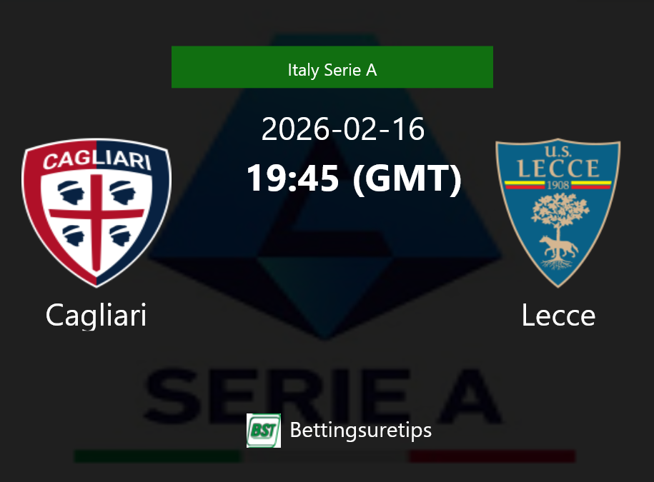 Cagliari vs Lecce Prediction Betting Tips & Correct Score