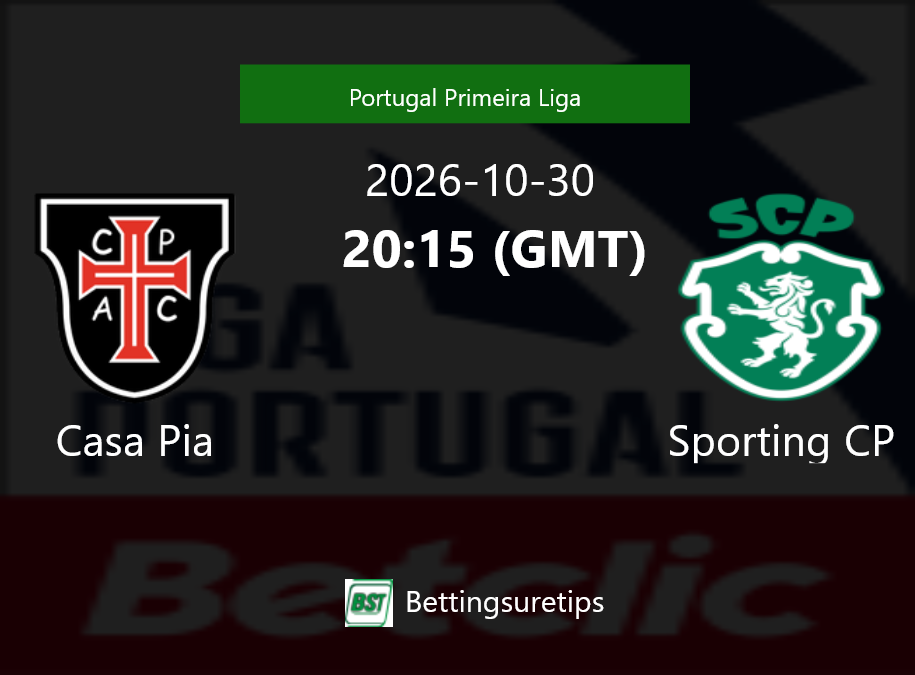 Casa Pia vs Sporting CP Prediction Betting Tips & Correct Score
