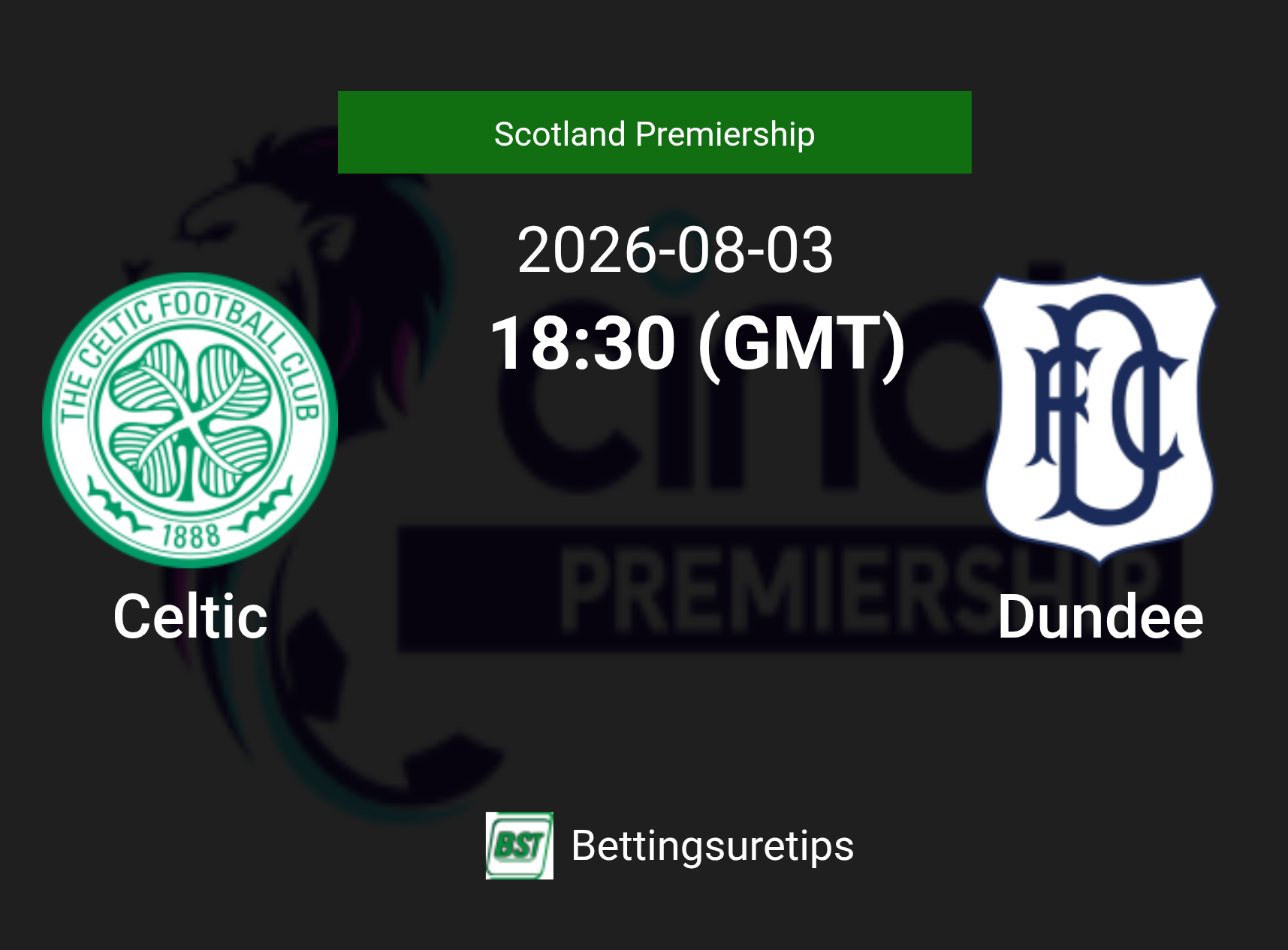 Celtic vs Dundee Prediction Betting Tips & Correct Score