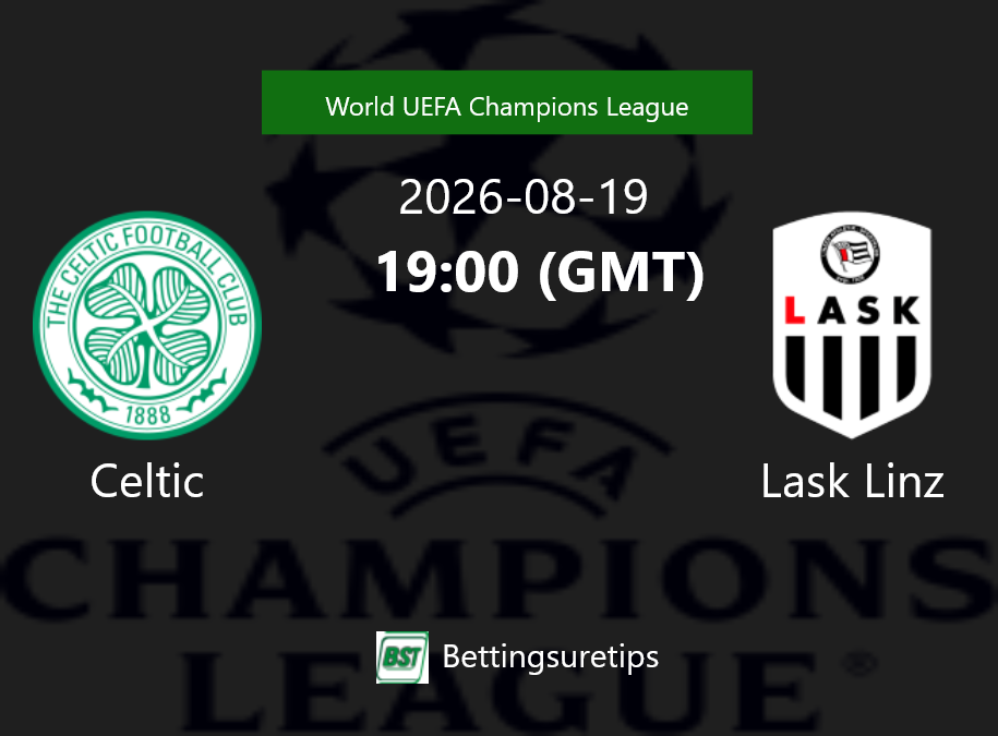 Celtic vs Lask Linz Prediction Betting Tips & Correct Score