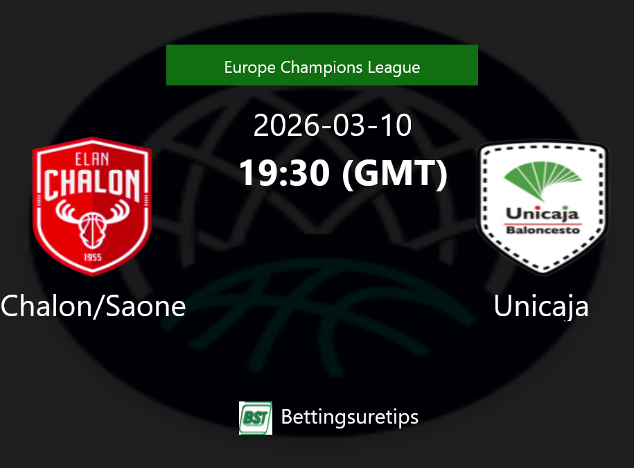 Chalon/Saone vs Unicaja Prediction and Pick - Europe Champions League