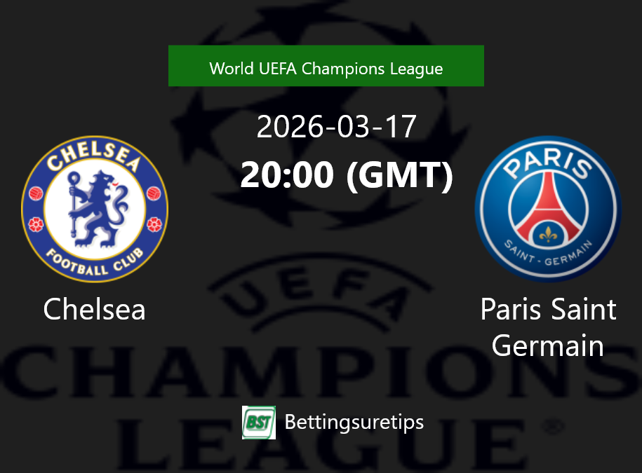 Chelsea vs Paris Saint Germain Prediction Betting Tips & Correct Score
