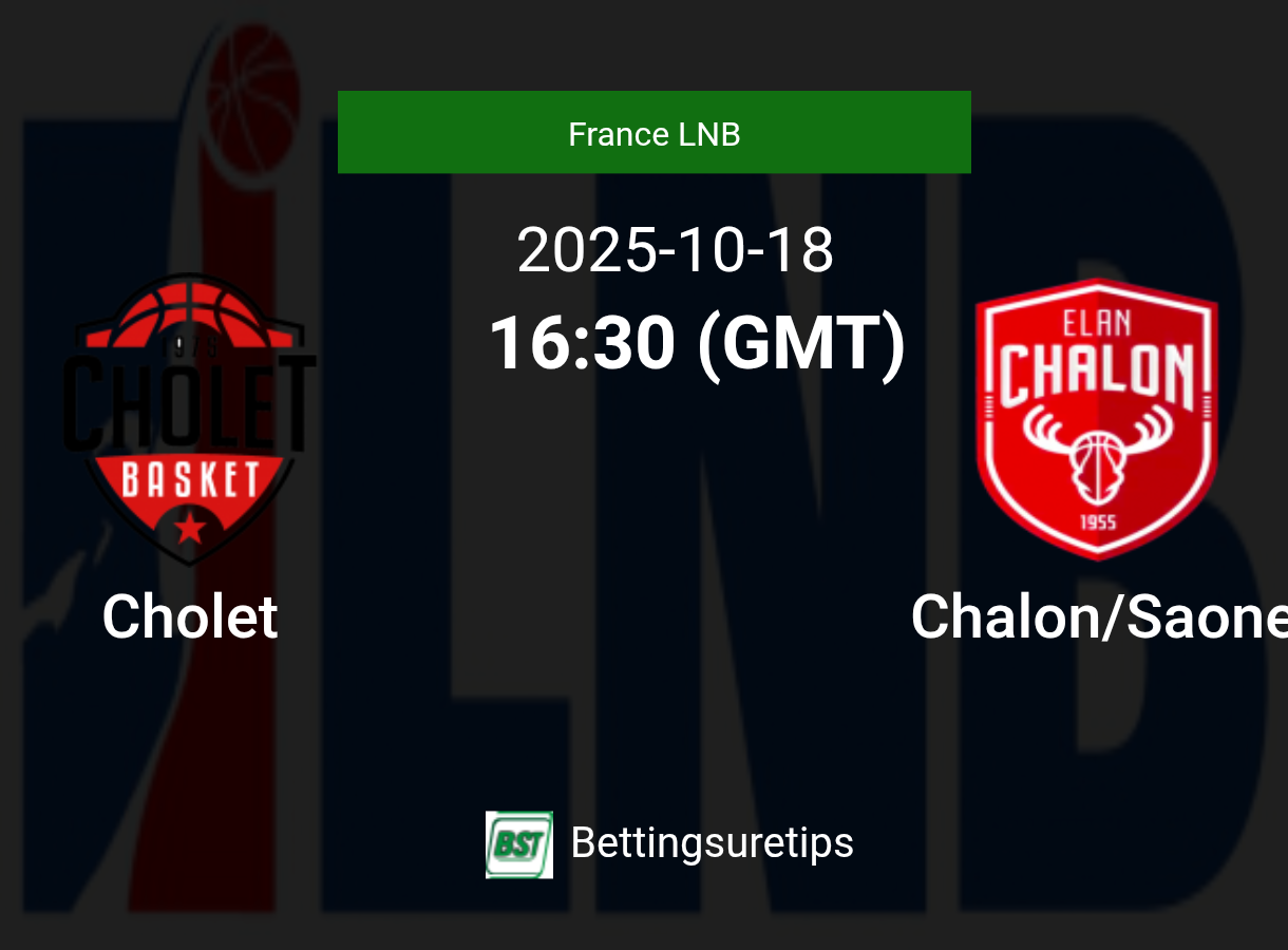 Cholet vs Chalon/Saone Prediction and Pick - France LNB